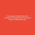 Nowoczesne źródło wiedzy dla przemysłu: Dlaczego warto korzystać z portalu przemyslowcy.com