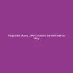 Eleganckie muchy jako kluczowy element męskiej mody