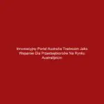 Innowacyjny portal Australia Tradecom jako wsparcie dla przedsiębiorców na rynku australijskim