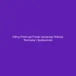 Odkryj potencjał portalu łączącego wiedzę, rozrywkę i społeczność