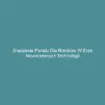 Znaczenie portalu dla rolników w erze nowoczesnych technologii