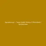 Agrostrona.pl – Twoje źródło wiedzy o rolnictwie i agrobiznesie