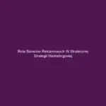 Rola banerów reklamowych w skutecznej strategii marketingowej