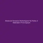 Skuteczne narzędzia marketingowe na portalu z materiałami promocyjnymi
