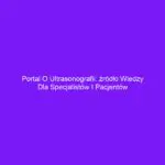 Portal o ultrasonografii: źródło wiedzy dla specjalistów i pacjentów