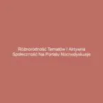 Różnorodność tematów i aktywna społeczność na portalu nocnedyskusje