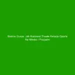 Bratnie dusze: Jak budować trwałe relacje oparte na miłości i przyjaźni