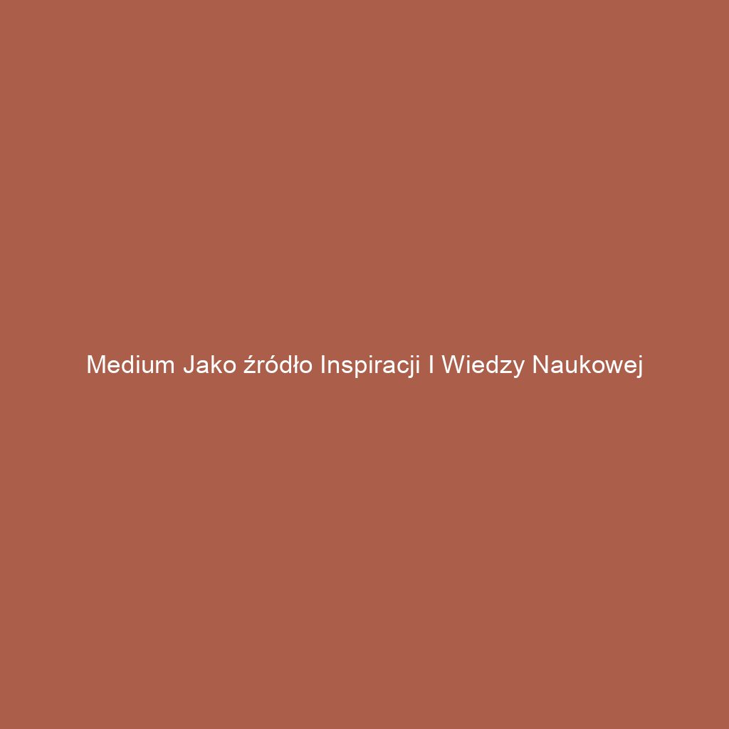 Medium jako źródło inspiracji i wiedzy naukowej