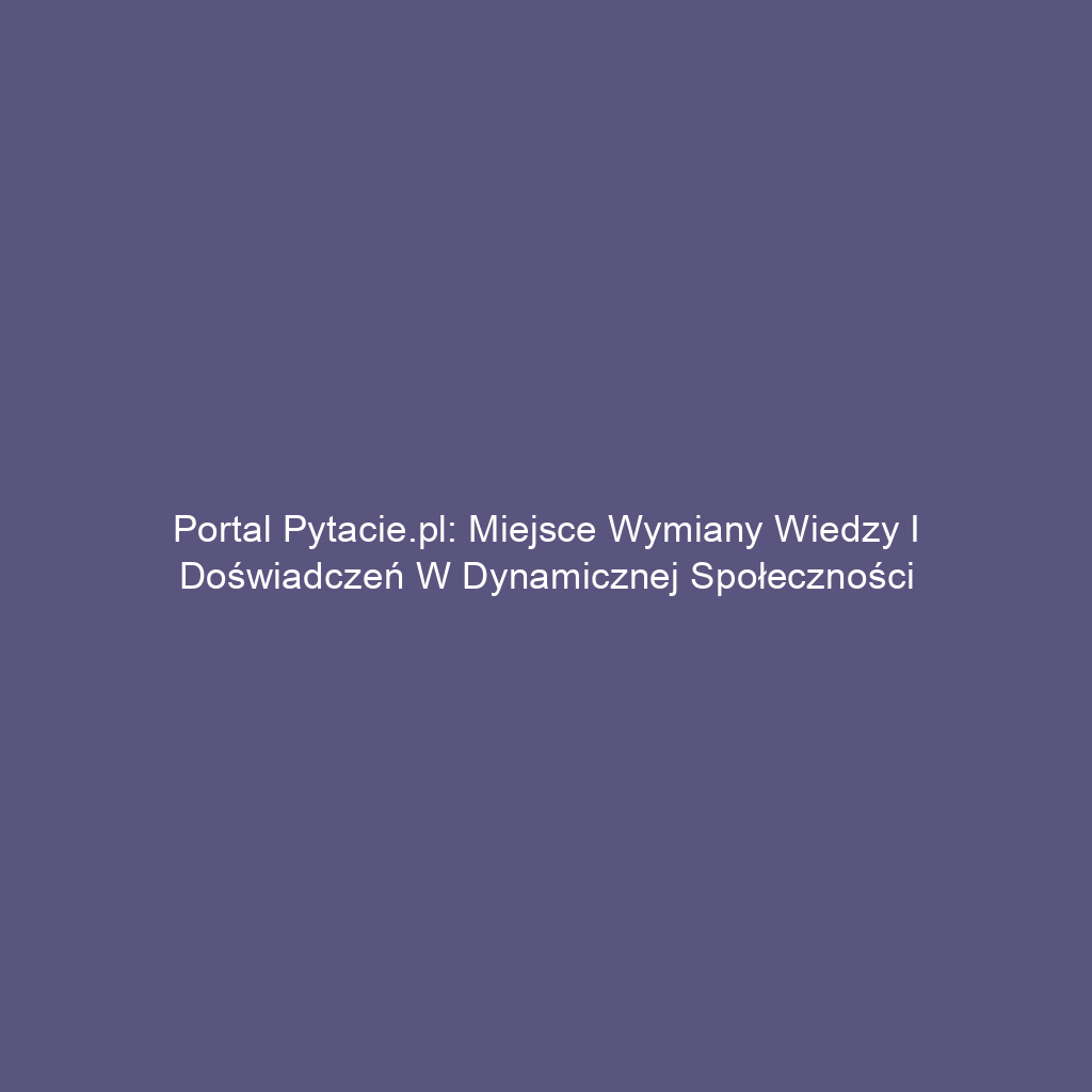 Portal pytacie.pl: Miejsce wymiany wiedzy i doświadczeń w dynamicznej społeczności