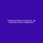 Skuteczne metody windykacji: jak dochodzić swoich należności?