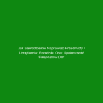 Jak samodzielnie naprawiać przedmioty i urządzenia: poradniki oraz społeczność pasjonatów DIY