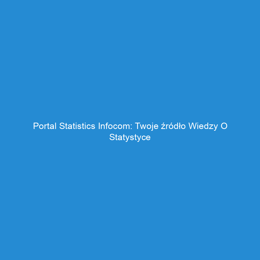 Portal Statistics Infocom: Twoje źródło wiedzy o statystyce