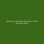 Zalety aronii: zdrowotne właściwości i porady dotyczące uprawy