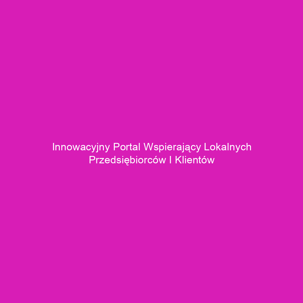 Innowacyjny portal wspierający lokalnych przedsiębiorców i klientów