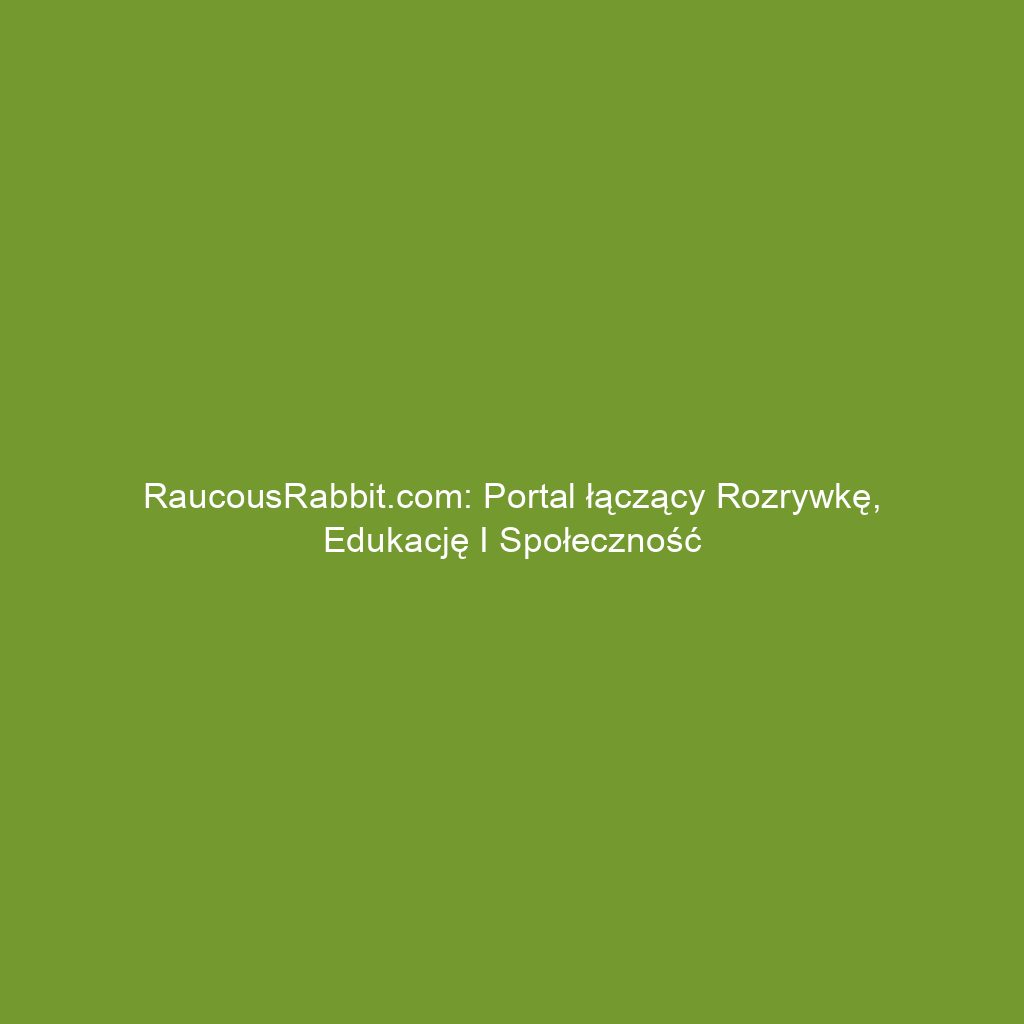 RaucousRabbit.com: Portal łączący rozrywkę, edukację i społeczność