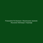 Przewodnik po budowie i wykończeniu łazienek: Kluczowe informacje i inspiracje