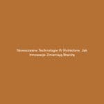 Nowoczesne technologie w rolnictwie: Jak innowacje zmieniają branżę
