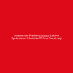 Innowacyjna platforma łącząca lokalne społeczności i rolników w erze globalizacji