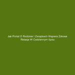 Jak portal o rodzinie i związkach wspiera zdrowe relacje w codziennym życiu