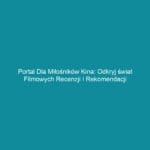 Portal dla miłośników kina: Odkryj świat filmowych recenzji i rekomendacji