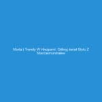 Moda i trendy w Hiszpanii: Odkryj świat stylu z Marcasmundiales
