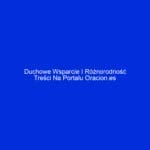 Duchowe wsparcie i różnorodność treści na portalu oracion.es