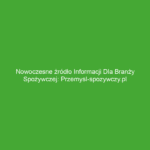 Nowoczesne źródło informacji dla branży spożywczej: Przemysl-spozywczy.pl