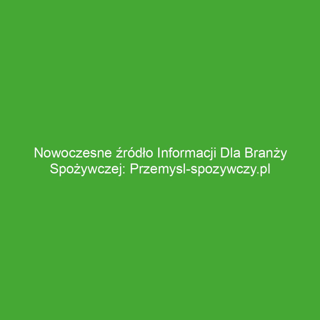 Nowoczesne źródło informacji dla branży spożywczej: Przemysl-spozywczy.pl