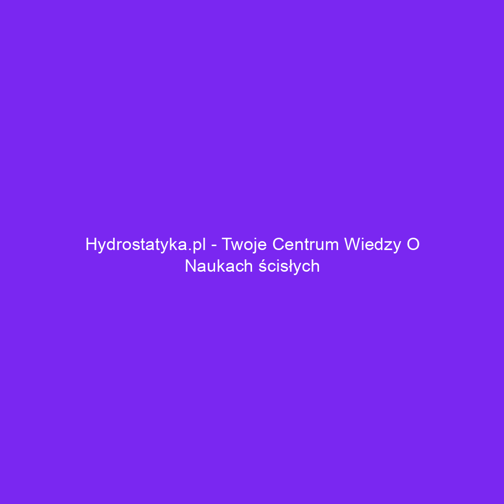 Hydrostatyka.pl - Twoje centrum wiedzy o naukach ścisłych