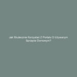 Jak skutecznie korzystać z portalu o używanym sprzęcie domowym?