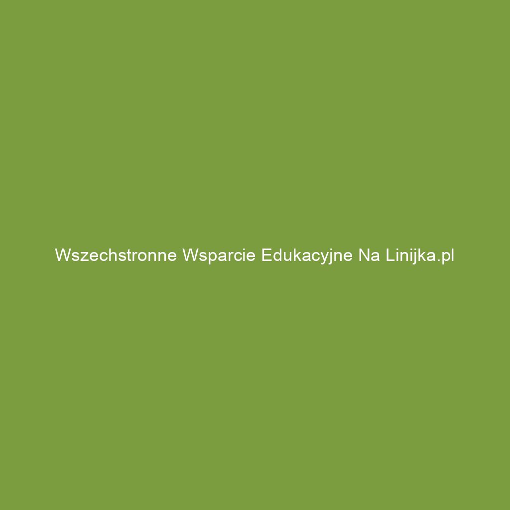Wszechstronne wsparcie edukacyjne na Linijka.pl