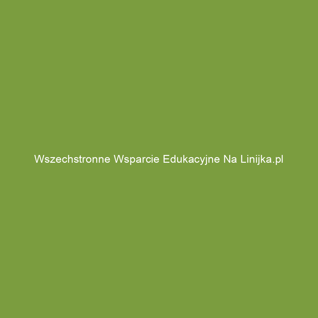 Wszechstronne wsparcie edukacyjne na Linijka.pl